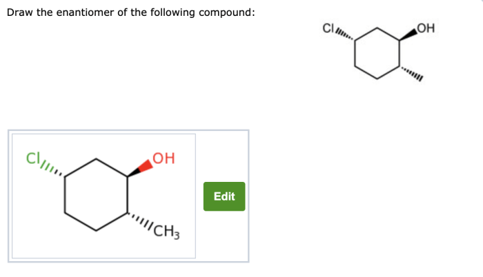 Draw the enantiomer of the following compound